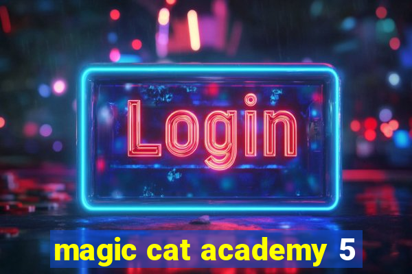 magic cat academy 5